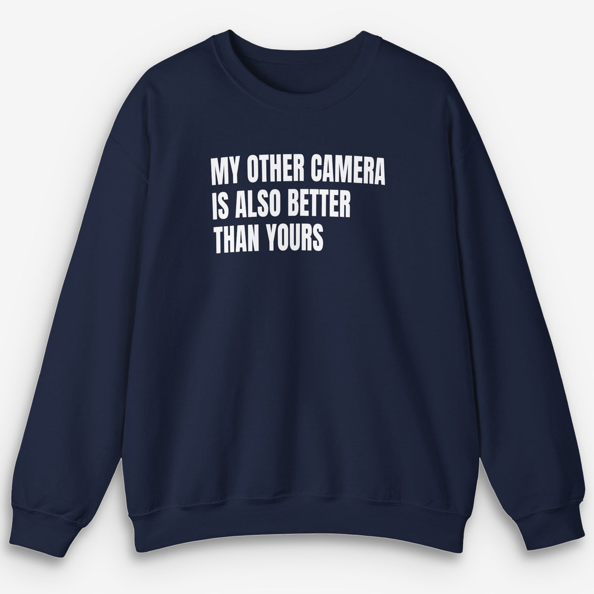 My Other Camera Sweatshirt