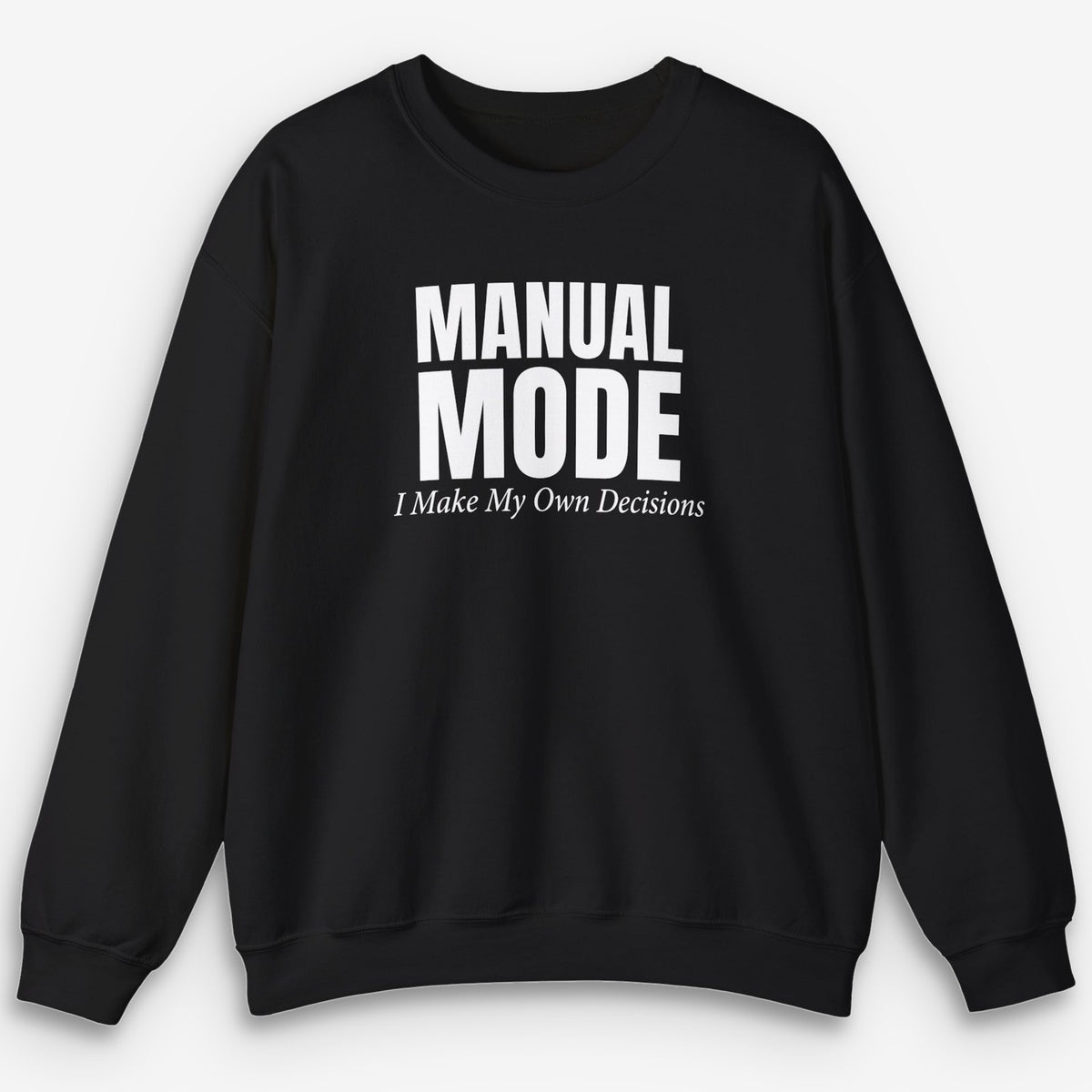 My Own Decisions Sweatshirt
