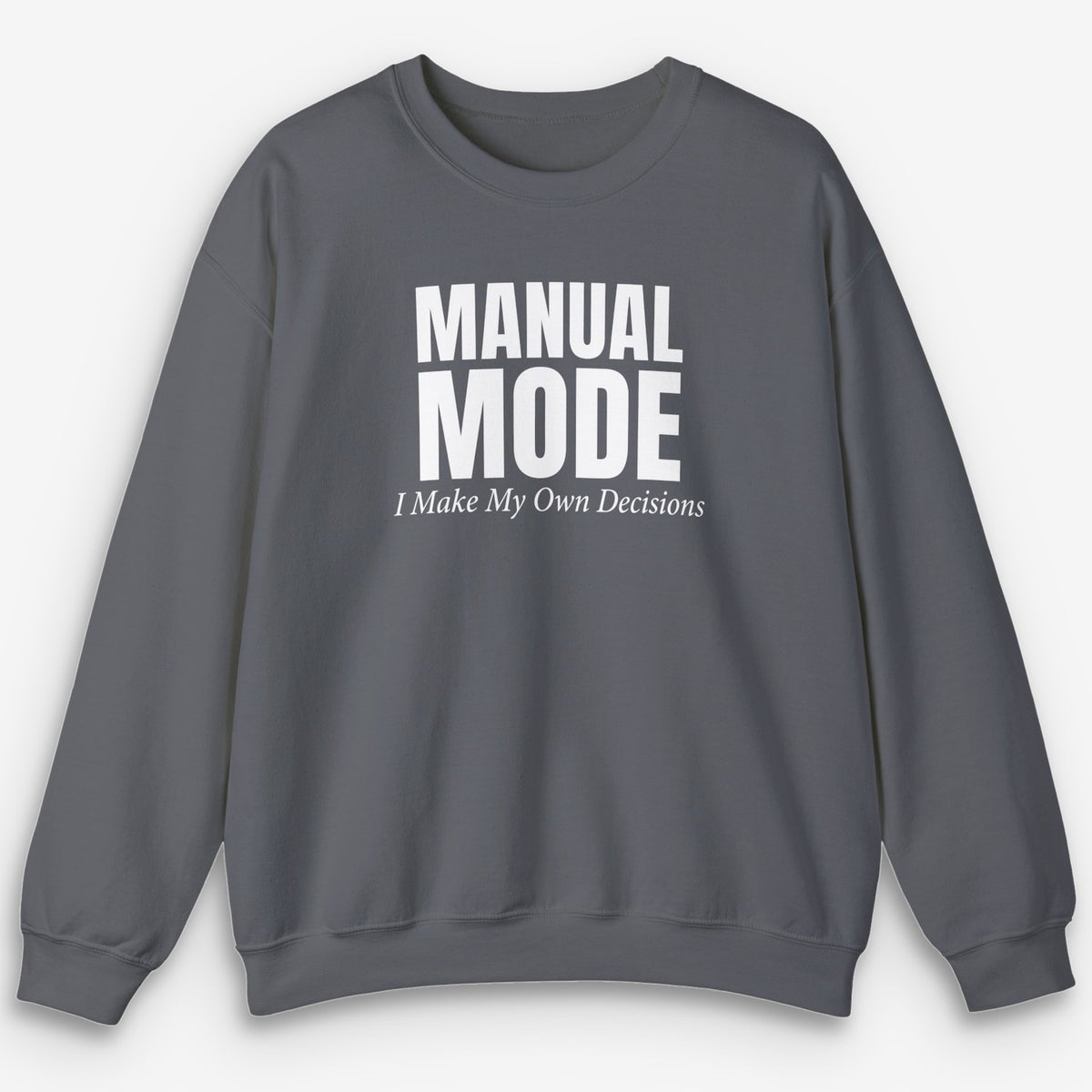 My Own Decisions Sweatshirt
