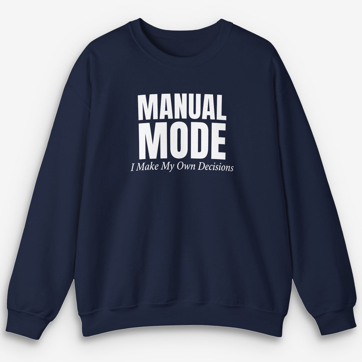 My Own Decisions Sweatshirt