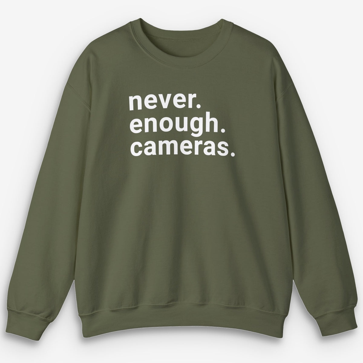 Never Enough Cameras Sweatshirt