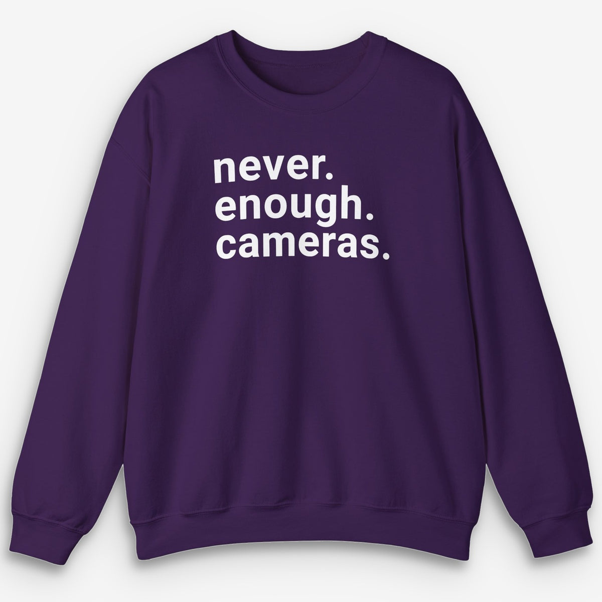 Never Enough Cameras Sweatshirt