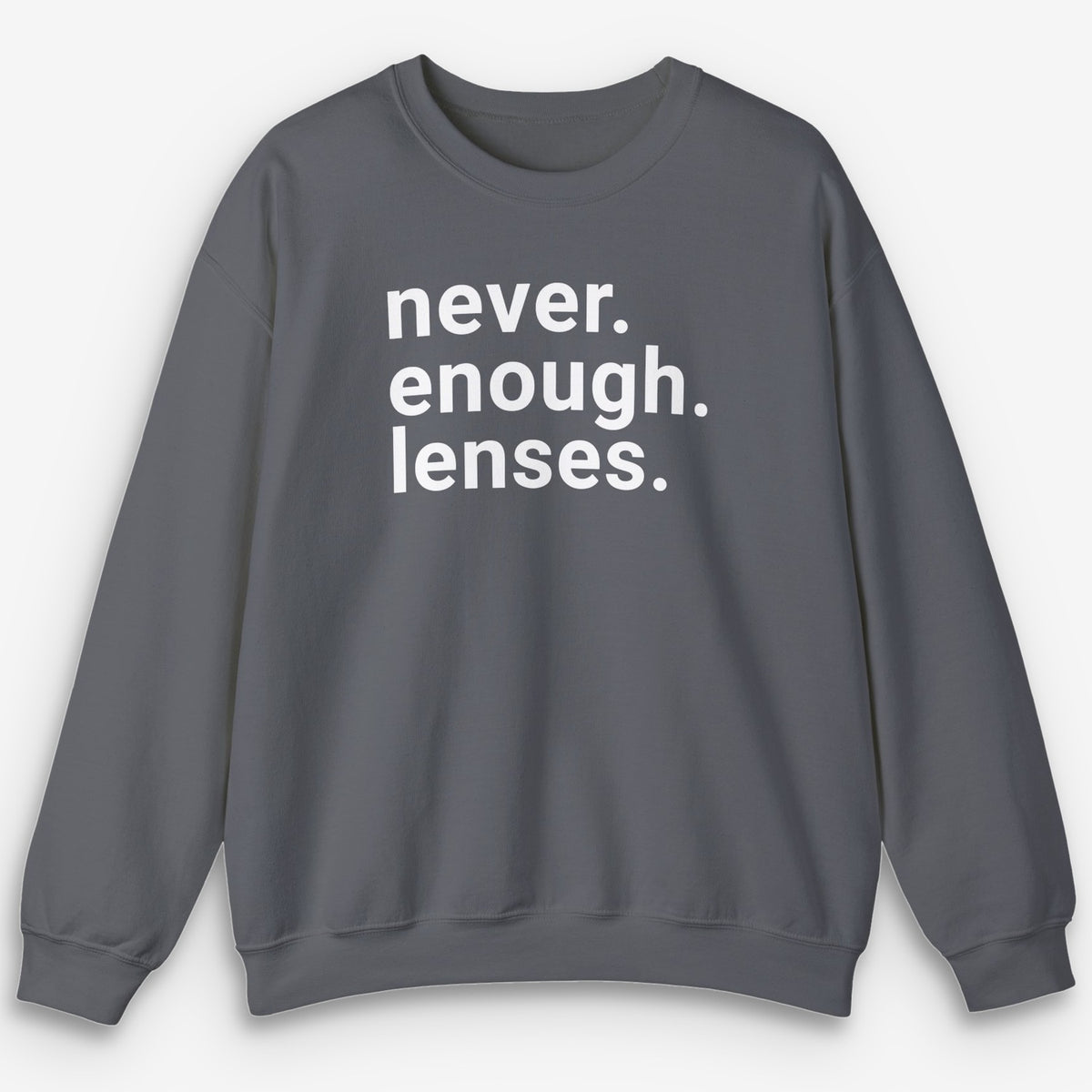 Never Enough Lenses Sweatshirt