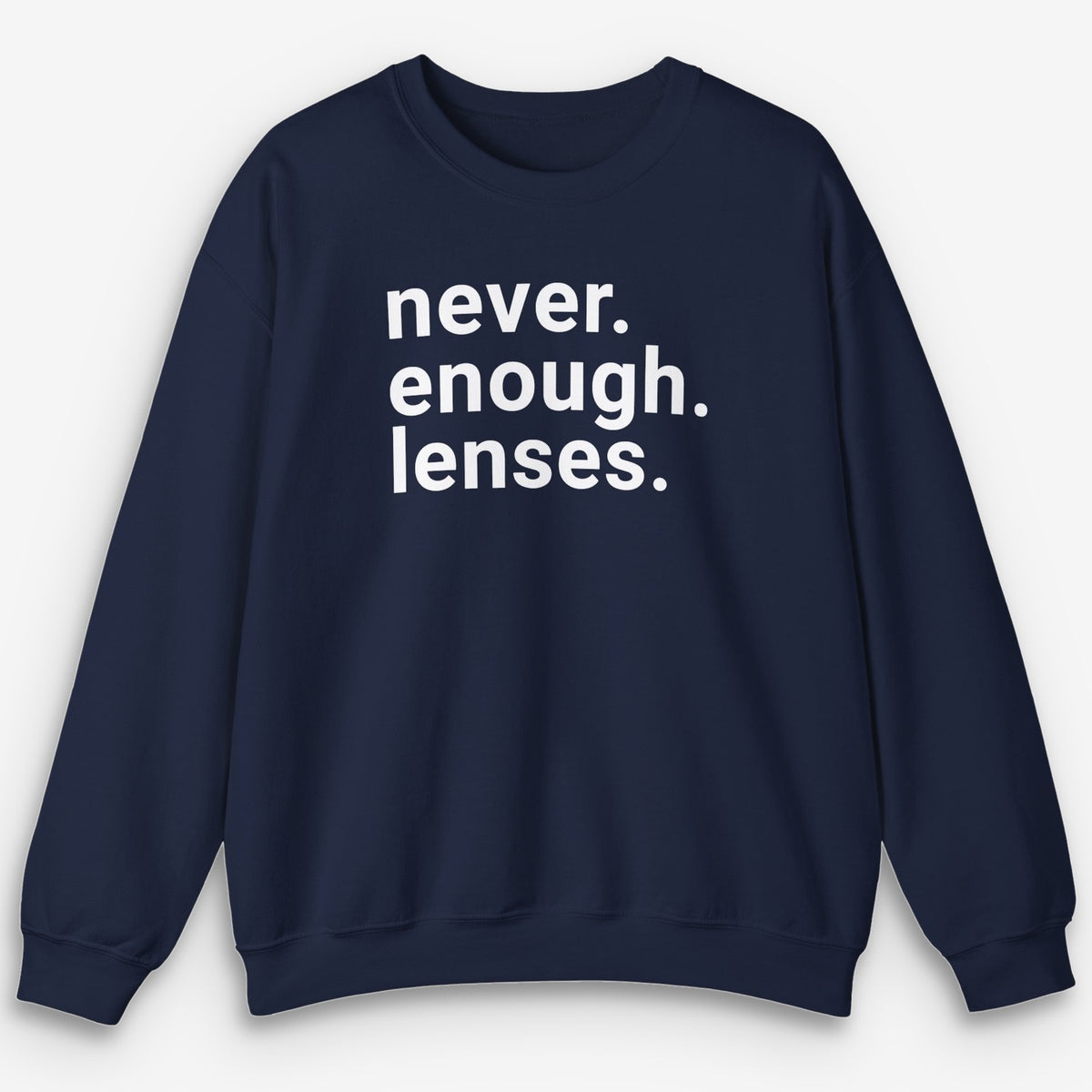 Never Enough Lenses Sweatshirt