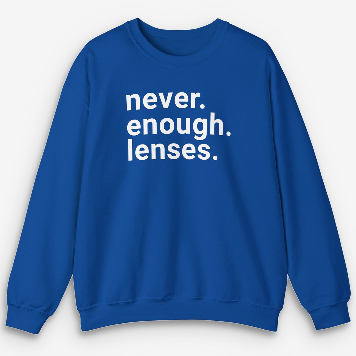 Never Enough Lenses Sweatshirt