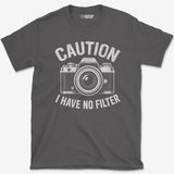 No Filter T-Shirt