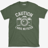 No Filter T-Shirt
