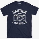 No Filter T-Shirt