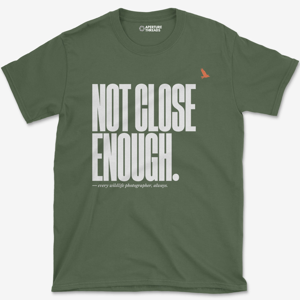 Not Close Enough T-Shirt