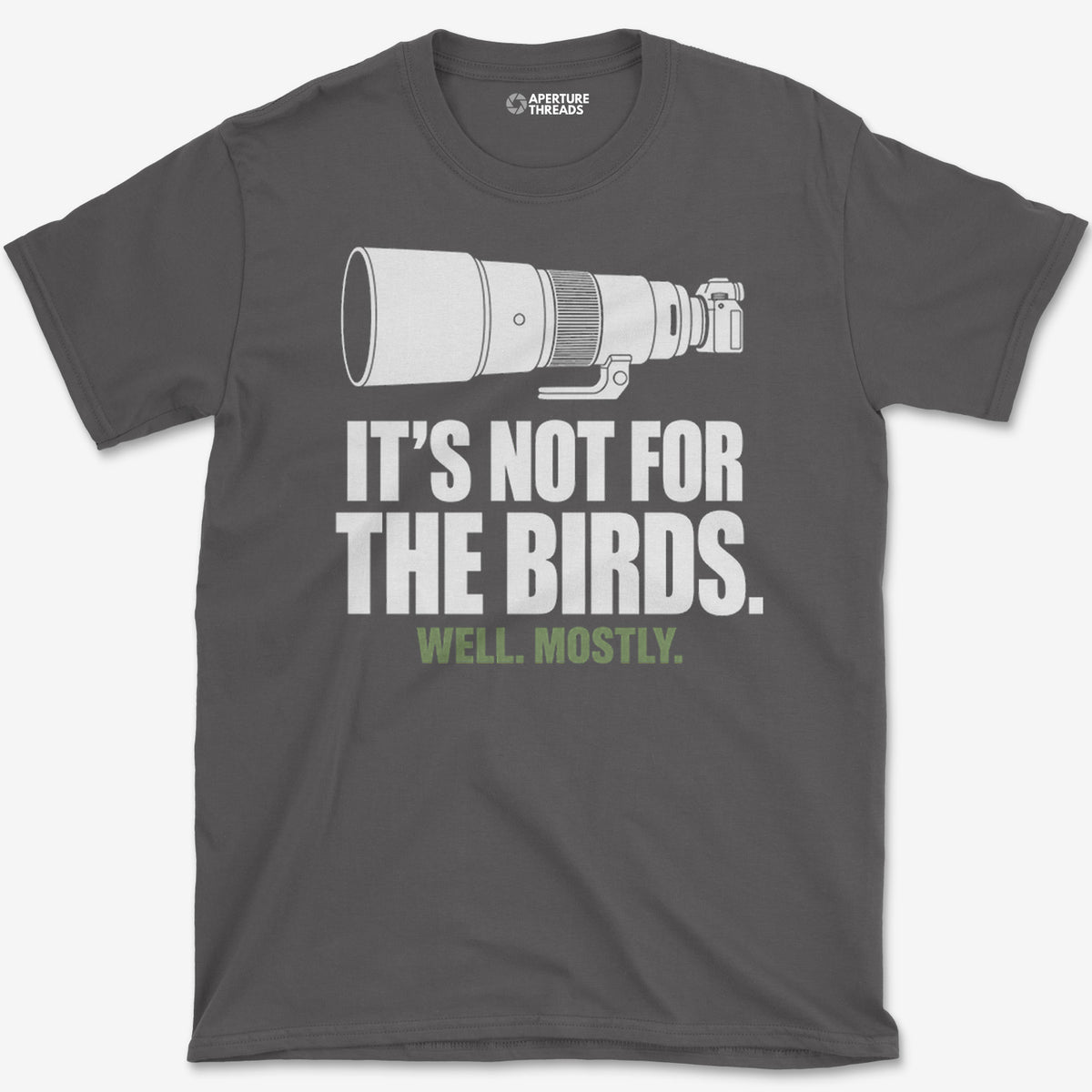 Not For The Birds T-Shirt