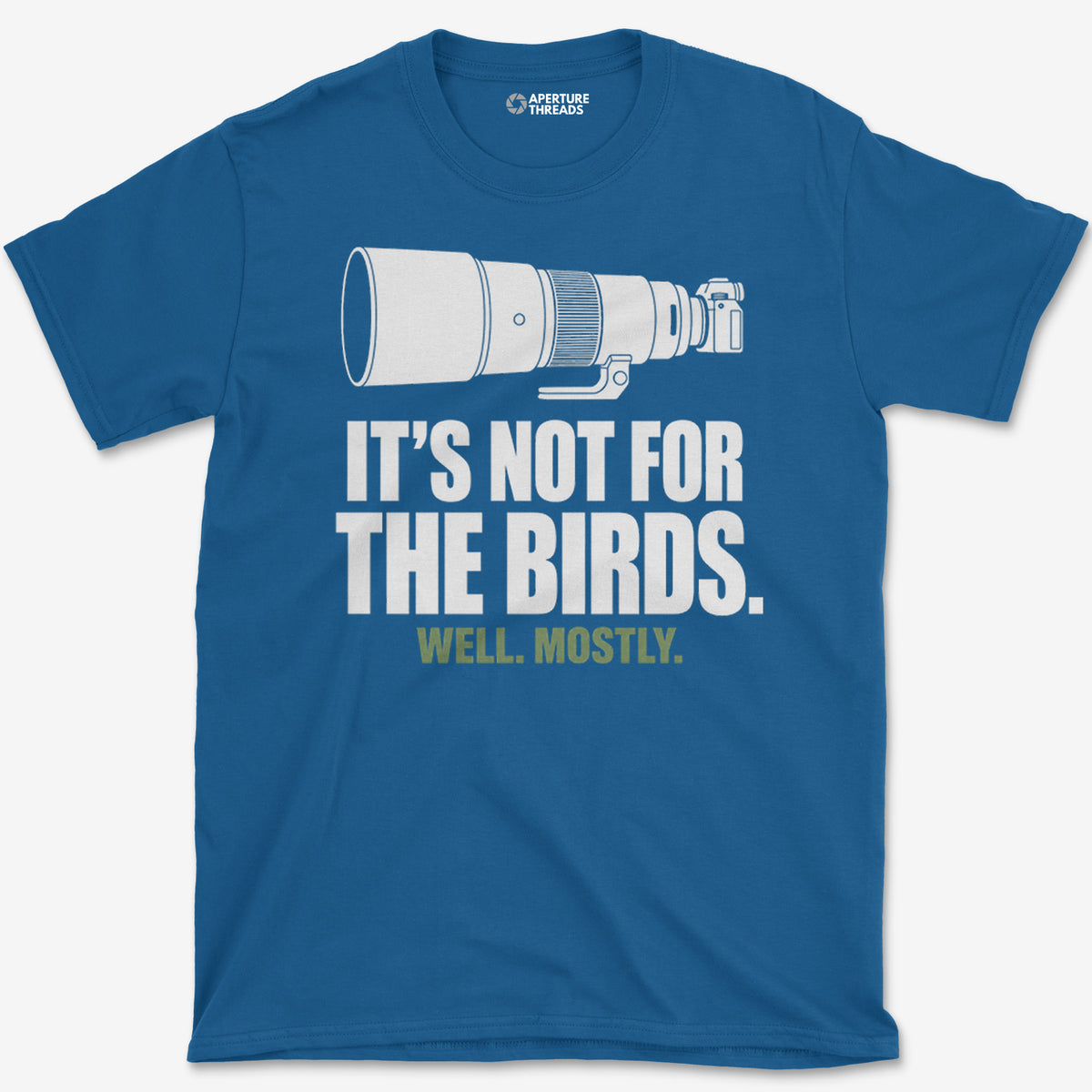 Not For The Birds T-Shirt