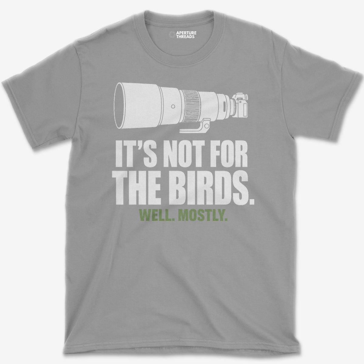 Not For The Birds T-Shirt