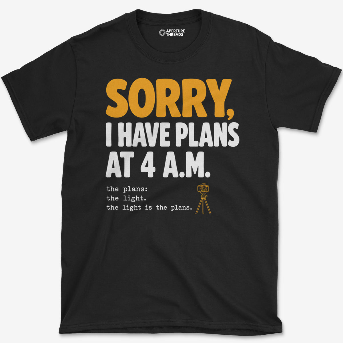 Plans At 4 AM T-Shirt