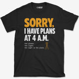 Plans At 4 AM T-Shirt