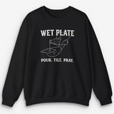 Pour. Tilt. Pray. Sweatshirt