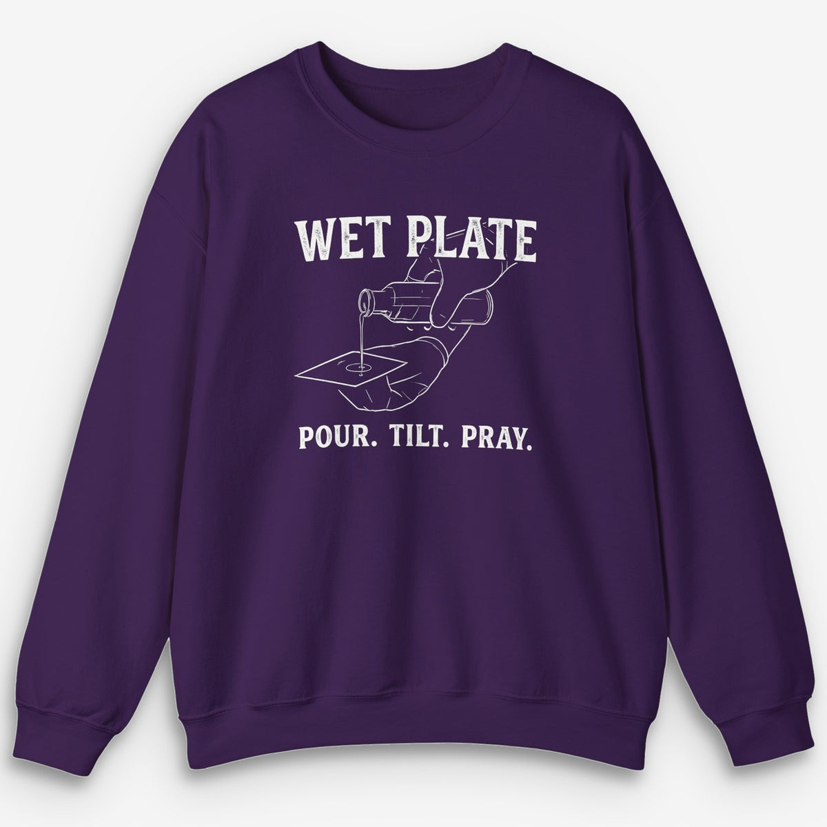 Pour. Tilt. Pray. Sweatshirt