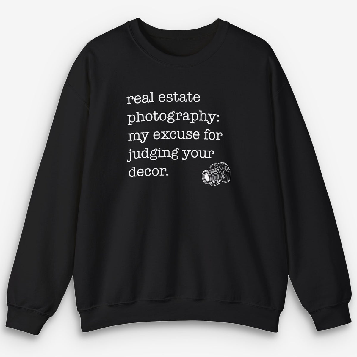 Real Estate Excuse Sweatshirt