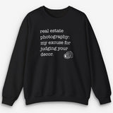 Real Estate Excuse Sweatshirt