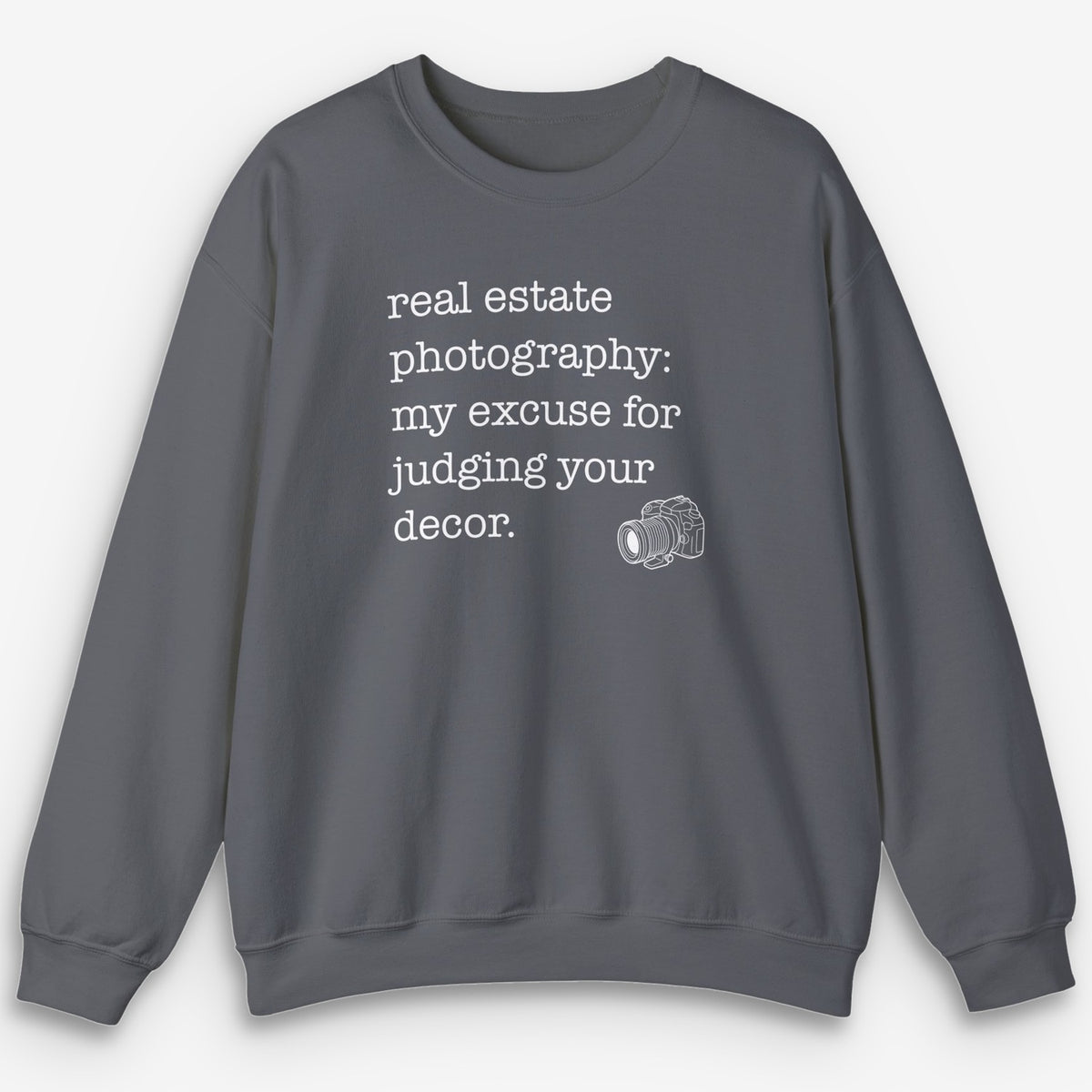 Real Estate Excuse Sweatshirt