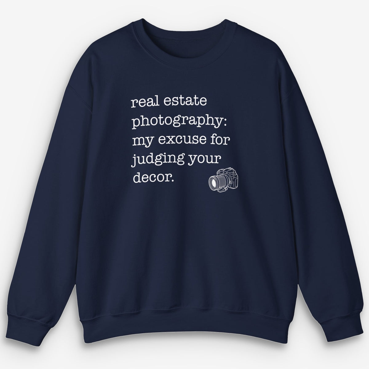 Real Estate Excuse Sweatshirt