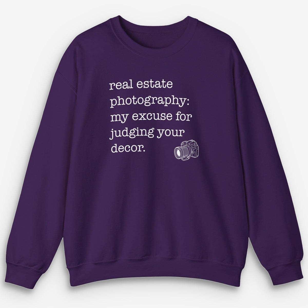 Real Estate Excuse Sweatshirt