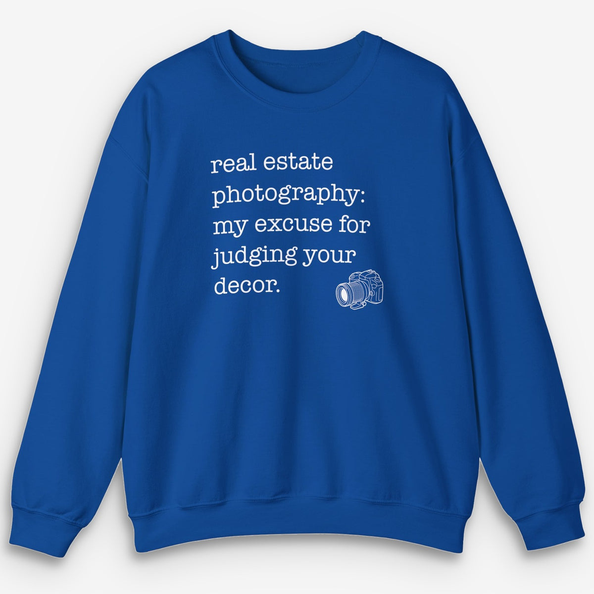 Real Estate Excuse Sweatshirt