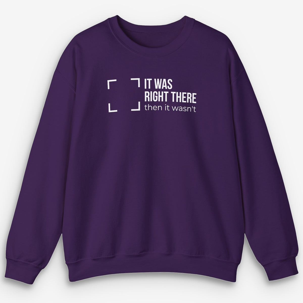 Right There Sweatshirt