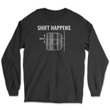 Shift Happens Long Sleeve Tee