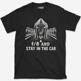 Stay In The Car T-Shirt