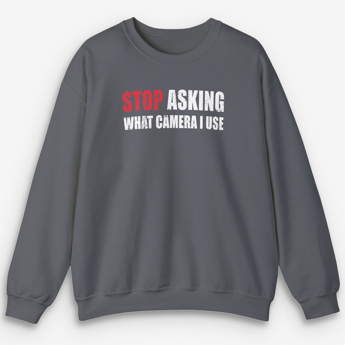 Stop Asking Sweatshirt