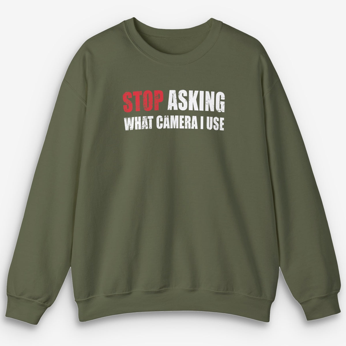 Stop Asking Sweatshirt