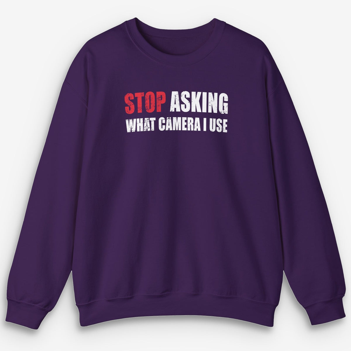 Stop Asking Sweatshirt