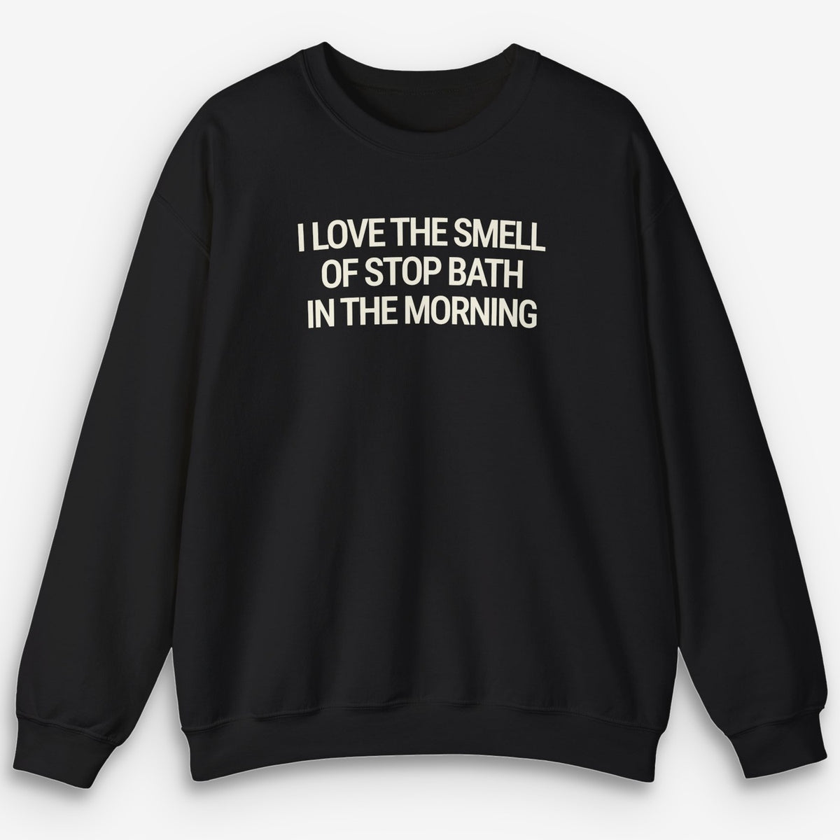 Stop Bath Sweatshirt