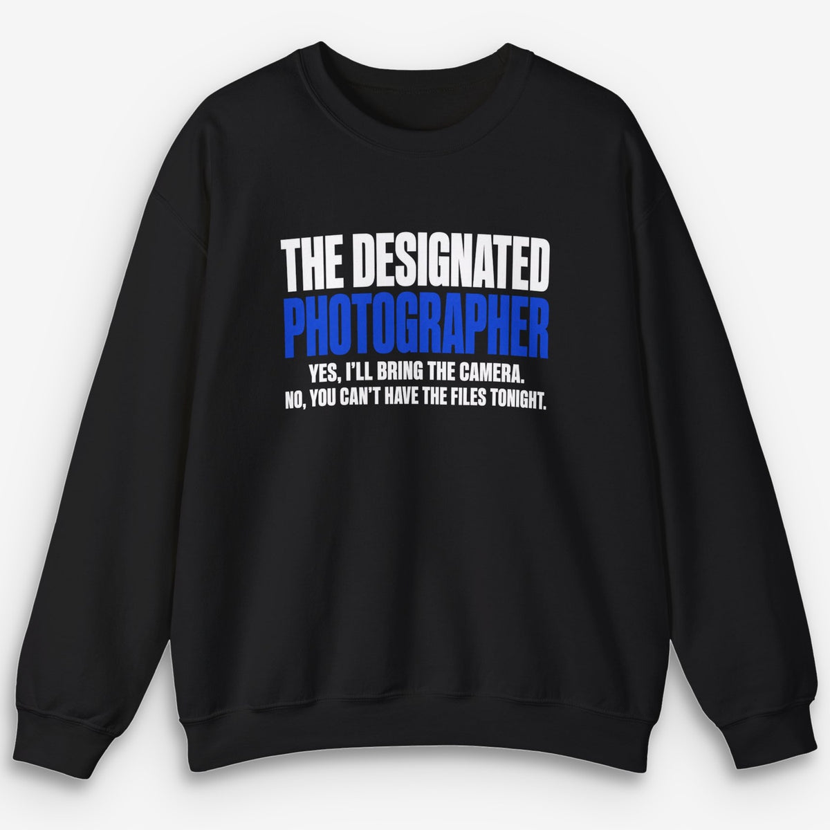 The Designated Photographer Sweatshirt