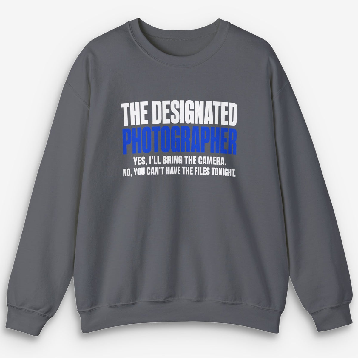 The Designated Photographer Sweatshirt