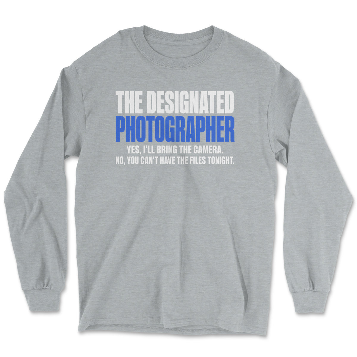The Designated Photographer Long Sleeve Tee