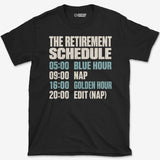 The Retirement Schedule T-Shirt