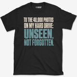 Unseen, Not Forgotten T-Shirt
