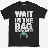 Wait In The Bag T-Shirt