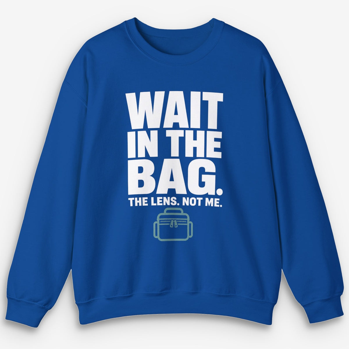Wait In The Bag Sweatshirt