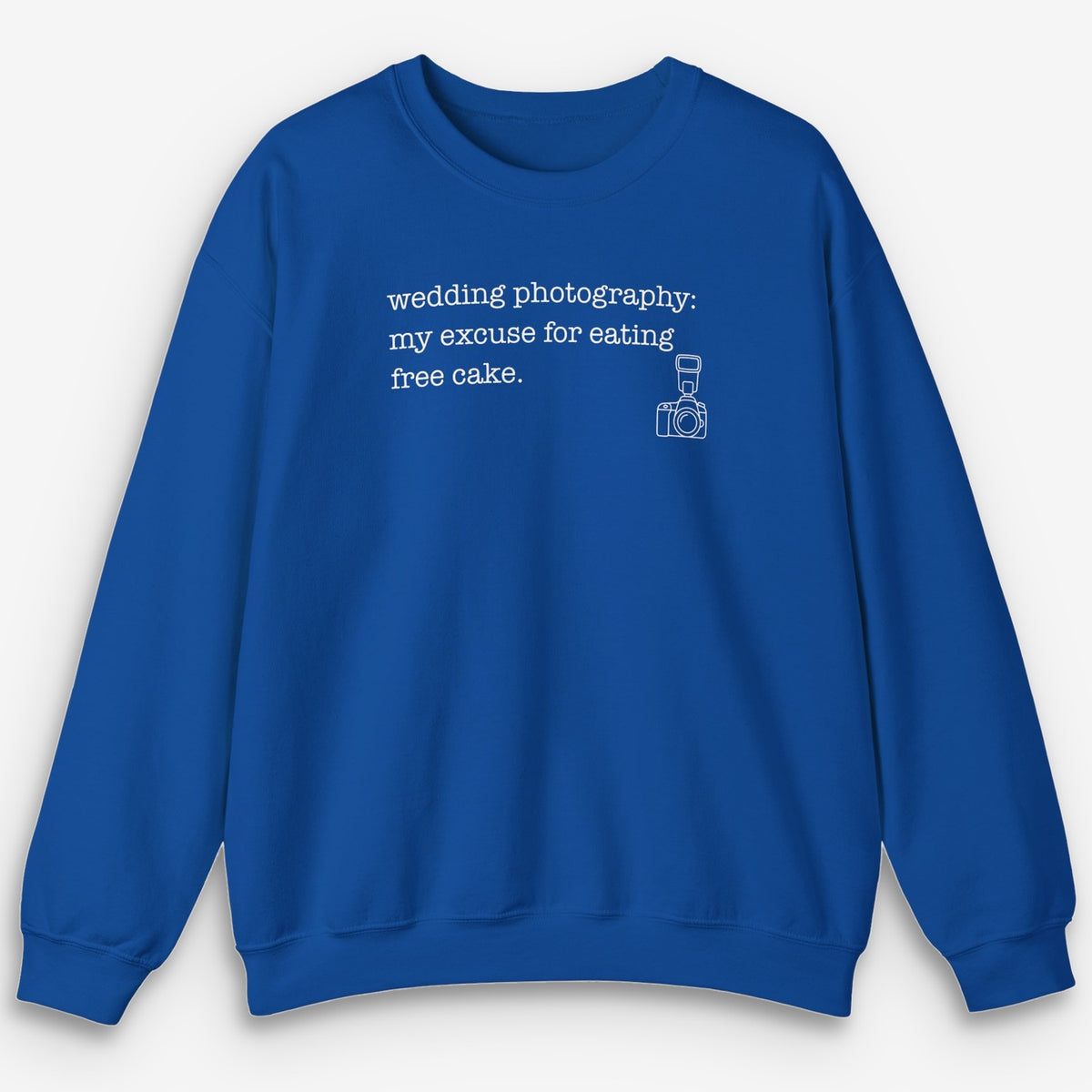 Wedding Excuse Sweatshirt