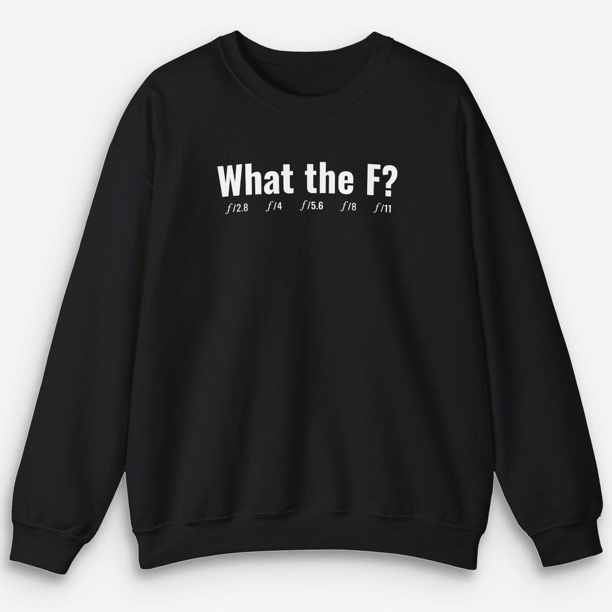 What The F Sweatshirt