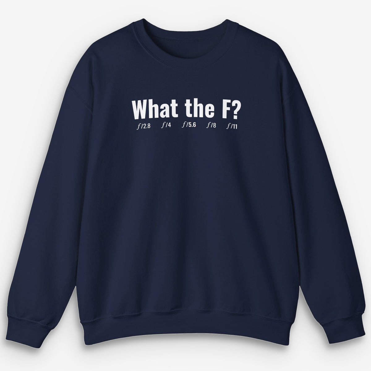 What The F Sweatshirt