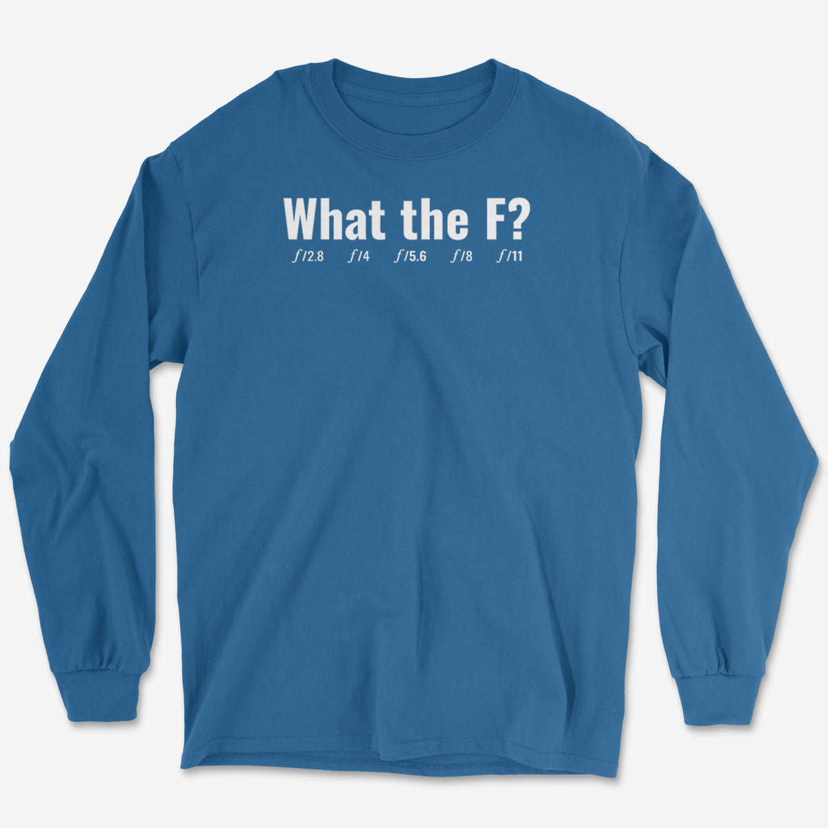 What The F Long Sleeve Tee