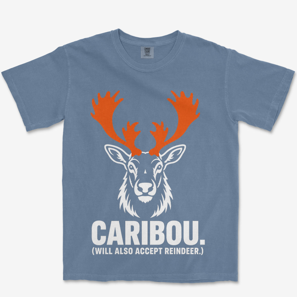 Will Also Accept Reindeer Heavyweight Tee