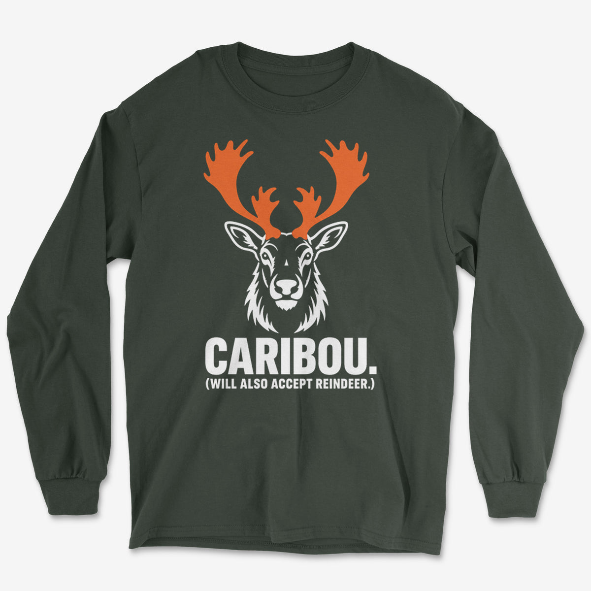 Will Also Accept Reindeer Long Sleeve Tee