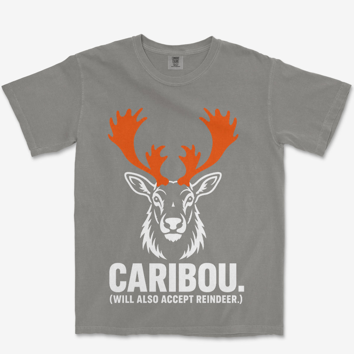 Will Also Accept Reindeer Heavyweight Tee