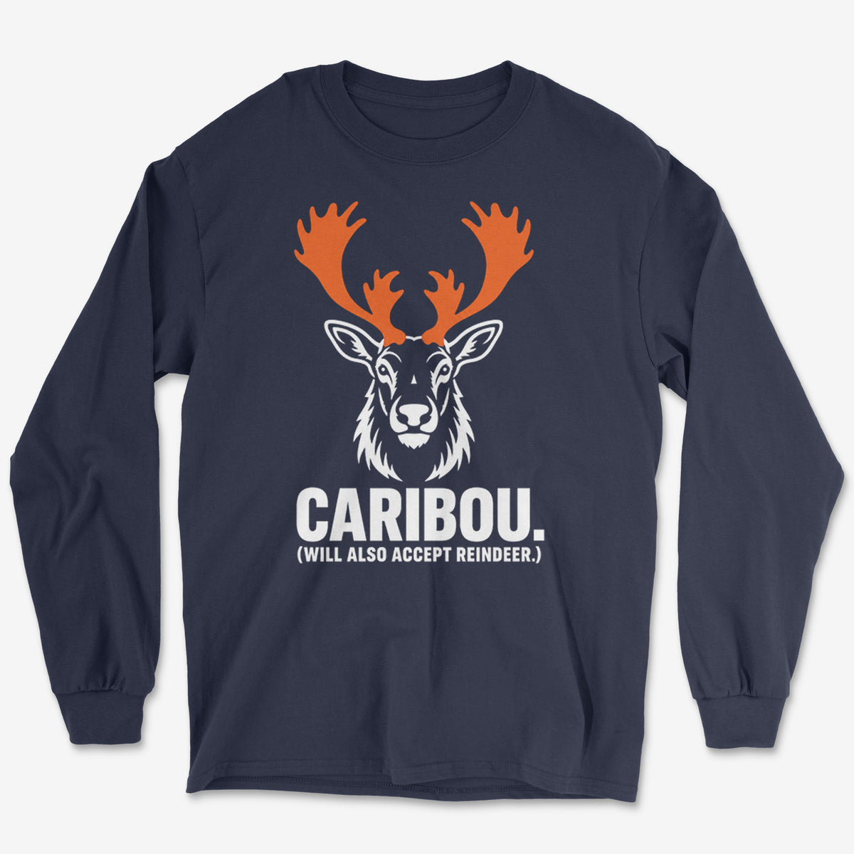Will Also Accept Reindeer Long Sleeve Tee