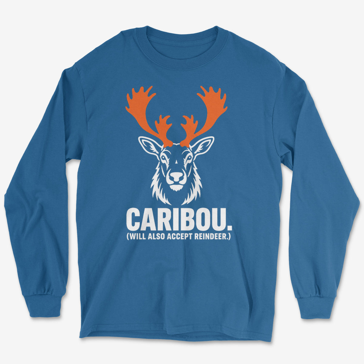 Will Also Accept Reindeer Long Sleeve Tee