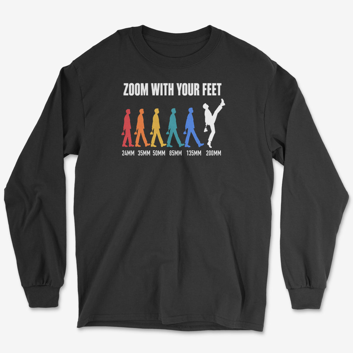 Zoom With Your Feet Focal Lengths Color Long Sleeve Tee